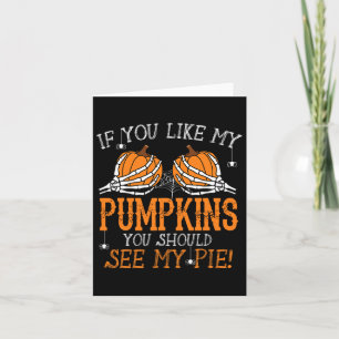 Cartão Como Os Meus Pumpkins Veem O Meu Pie Adulto Humor