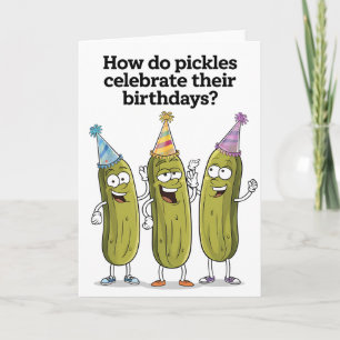 Cartão Como os Picles Celebram seu Aniversário de Forma E