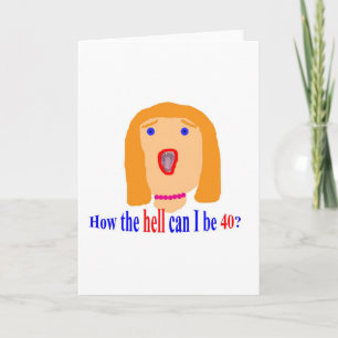 Cartão Como posso ter 40 anos?