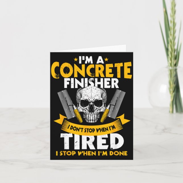Cartão Concrete Finisher I Don't Stop When I'm Tired Ceme (Frente)