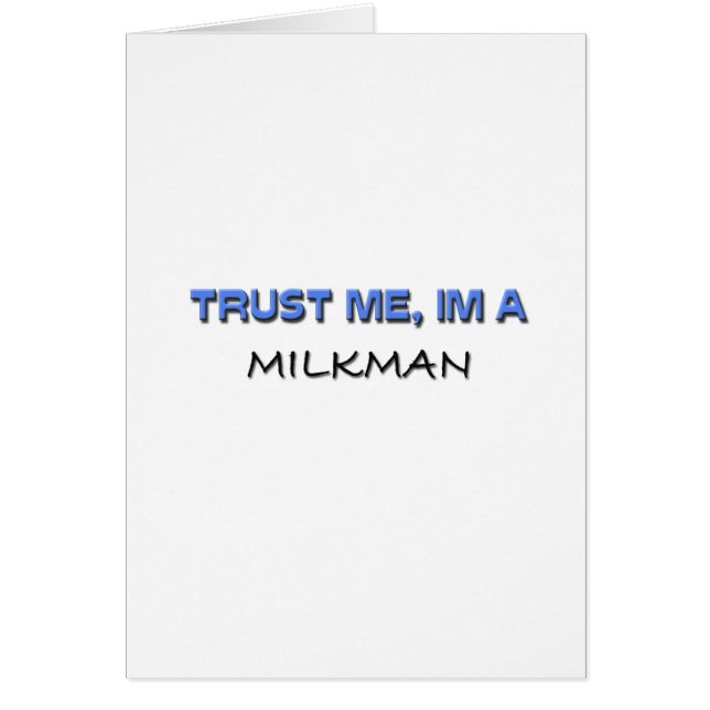 Cartão Confie que eu mim é um Milkman (Frente)