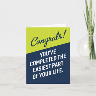 Cartão Congrats Finished Easiest Part Graduation Card