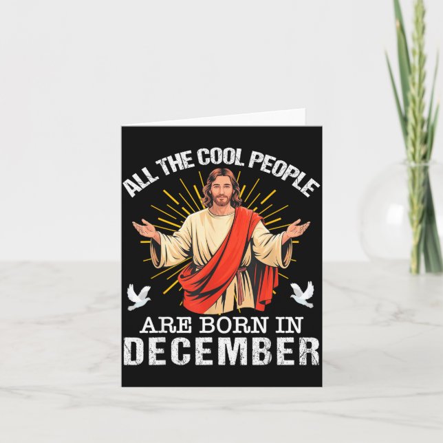 Cartão Cool People Are Born In December Christian Jesus C (Frente)