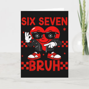 Cartão Cool Six Seven Bruh 6 7 Meme do Dia dos Namorados 