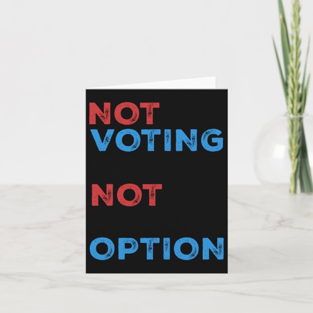 Cartão Copie De Not Voting Is Not An Option - Bold Statem (Frente)