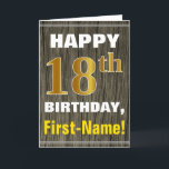 Cartão Corajoso, madeira do falso, aniversário do ouro do<br><div class="desc">As características deste design aniversário-temáticos simples do cartão um desejo morno do aniversário gostam "do 18o ANIVERSÁRIO FELIZ, nome!" na parte dianteira, no texto corajoso em um fundo de madeira do teste padrão da aparência do falso. O número do aniversário tem o falso/imitação ouro-como a aparência da coloração. O nome...</div>