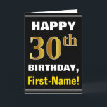 Cartão Corajoso, preto, aniversário de 30 anos Dourado do<br><div class="desc">As características deste design aniversário-temáticos simples do cartão um desejo morno do aniversário gostam "do aniversário de 30 anos FELIZ, nome!" na parte dianteira, no texto corajoso em um preto coloriu o fundo. O número do aniversário tem o falso/imitação ouro-como o olhar da coloração. O nome na parte dianteira pode...</div>