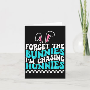 Cartão Crianças Páscoas Esqueçam os Bunnies que estou caç