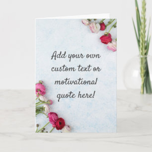 Cartão Crie sua própria citação personalizada - Floral