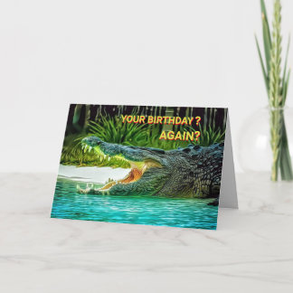 Cartão Crocodilo Perguntando Seu Aniversário? De novo? Fo