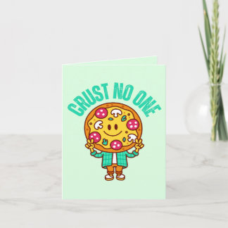 Cartão Crust No One - Pizza Engraçada Com Confiança