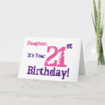 Cartão Cumprimento do aniversário de 21 anos da filha no<br><div class="desc">Um fundo branco que caracteriza o texto roxo e cor-de-rosa,  neste divertimento,  cumprimento do aniversário para uma filha. Meus cumprimentos engraçados da mente.</div>