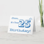 Cartão Cumprimento do aniversário do filho 25o em azul e<br><div class="desc">Um fundo branco que caracteriza o texto branco e azul,  neste divertimento,  cumprimento do aniversário para um filho. Meus cumprimentos engraçados da mente.</div>