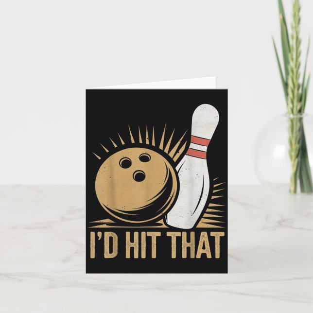 Cartão Cute And Funny Bowling Gift _ Id Hit That Quote Me (Frente)