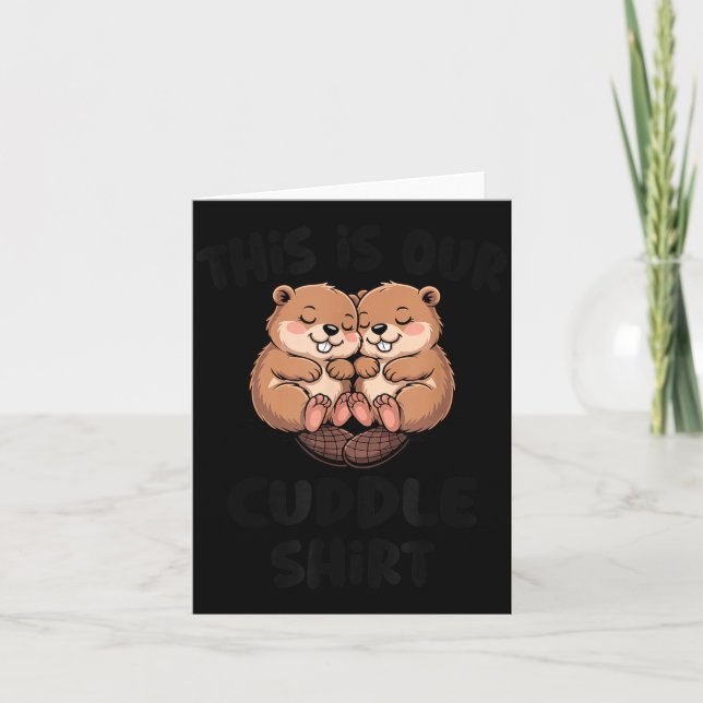 Cartão Cute Beaver This Is Our Cuddle  (Frente)