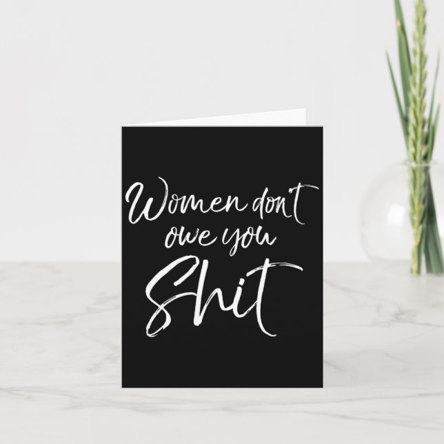 Cartão Cute Feminist Quote Sarcastic Gift Women Don't Owe (Frente)