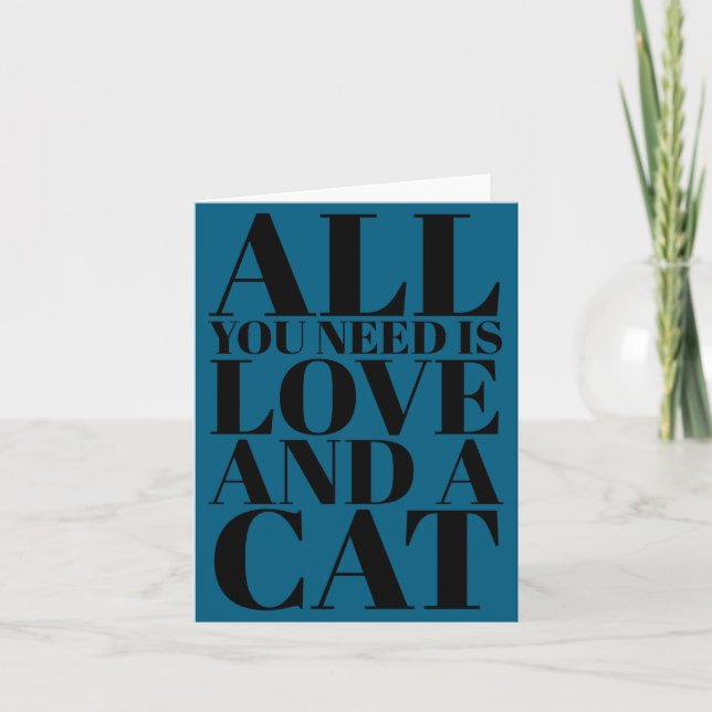 Cartão Cute Quote All You Need Is Love And A Cat  (Frente)