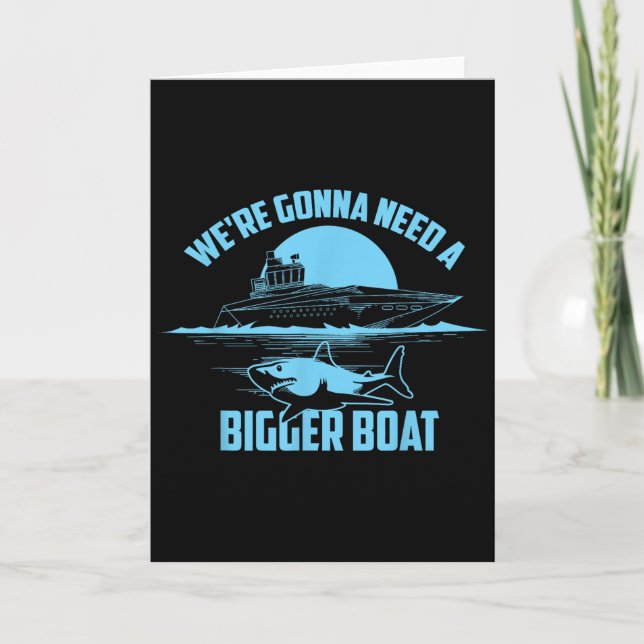Cartão Cute Unique We're Gonna Need A Bigger Boat Shirt G (Frente)