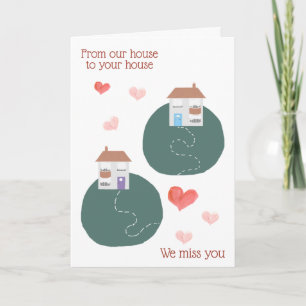 Cartão Da nossa casa para a sua casa, sentimos a sua falt