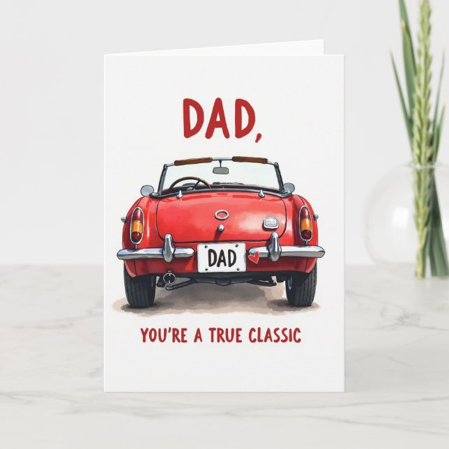 Cartão Dad You Are A True Classic Car Card (Frente)