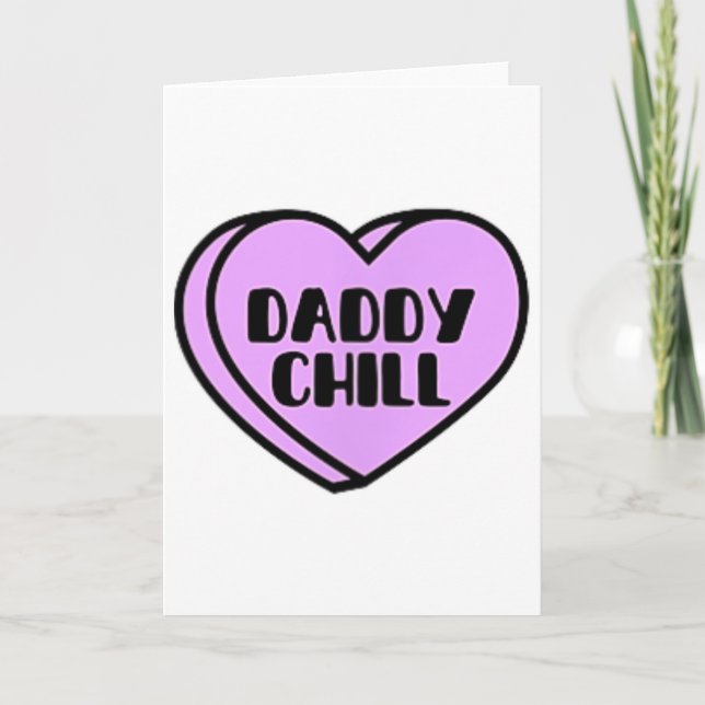 Cartão Daddy Chill Funny Meme Quote Valentine Heart Candy (Frente)