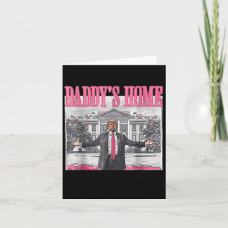 Cartão Daddys Home Casa Branca 2025 Presidente Trump 