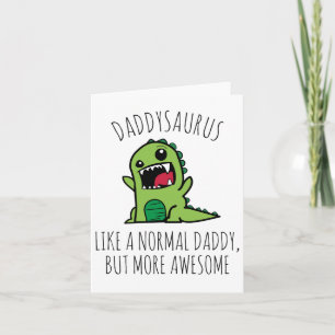 Cartão Daddysaurus Like A Normal Dad, But More Awesome, 