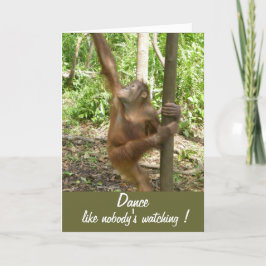 Cartão Dançar como ninguém está assistindo Orangutan em B