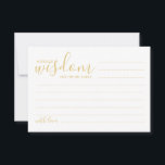 Cartão de Advertência e Desejo para Casamento de S<br><div class="desc">Adicione um toque pessoal ao seu casamento com um moderno guião de casamento e um cartão de desejos. Este cartão de conselho apresenta o título 'palavras de sabedoria' com detalhes no script dourado e estilo de fonte sans serif em fundo branco. Perfeito para casamento, chá de fraldas, festa de aniversário,...</div>