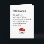 Cartão De Agradecimento Agradece a uma tonelada - obrigado engraçado do<br><div class="desc">Um obrigado engraçado você para o poema do presente de aniversário,  caracterizando um poema e uma ilustração maus,  com uma tonelada de gratitude (mas da levar boa).</div>