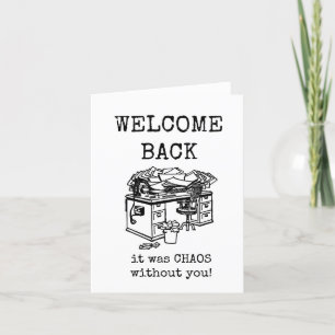 Cartão De Agradecimento Bem-vindo de volta, foi o caos sem você, Card