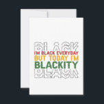 Cartão De Agradecimento Décimo de Junho Eu sou Negro Todos os dias Mas hoj<br><div class="desc">engraçado, presente, aniversário, dia 11, pai, história, mês, afro, africano</div>
