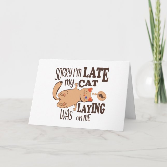 Cartão De Agradecimento Desculpe, estou atrasado, meu gato estava deitado  (Frente)