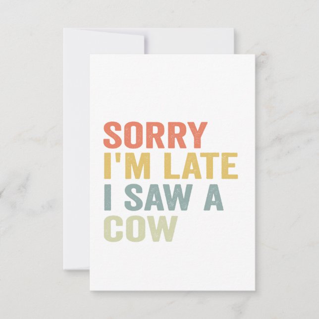 Cartão De Agradecimento Desculpe, Estou Atrasado, Vi Uma Vaca Engraçada So (Frente)