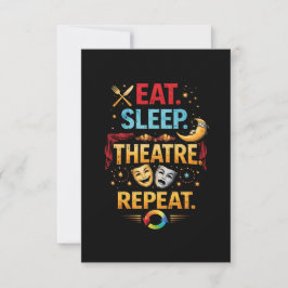 Cartão De Agradecimento Eat, Sleep, Theatre, Repeat