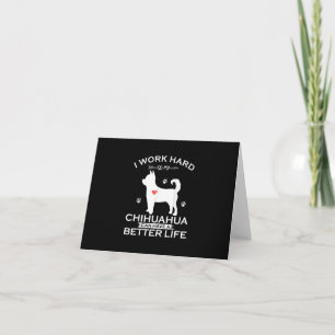 Cartão De Agradecimento Eu Trabalho Duro Para Que Meu Cachorro Chihuahua P