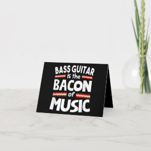 Cartão De Agradecimento Guitar Lover   Bass Guitar Is Bacon Of Music Funny
