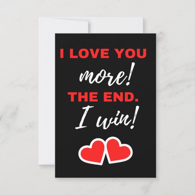Cartão De Agradecimento I Love You More! The End. I Win! (Frente)