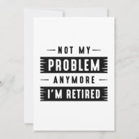 Já não sou o meu problema, estou aposentado