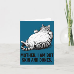 Cartão De Agradecimento Mãe, Eu Sou Apenas Pele E Ossos Gato Engraçado Mãe