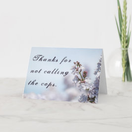 Cartão De Agradecimento Obrigados para não chamar a polícia