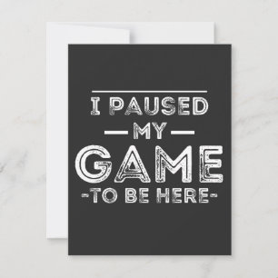 Cartão De Agradecimento Pausei meu jogo para estar aqui diversão sarcástic