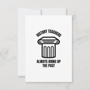 Cartão De Agradecimento Professores de história sempre trazem o passado