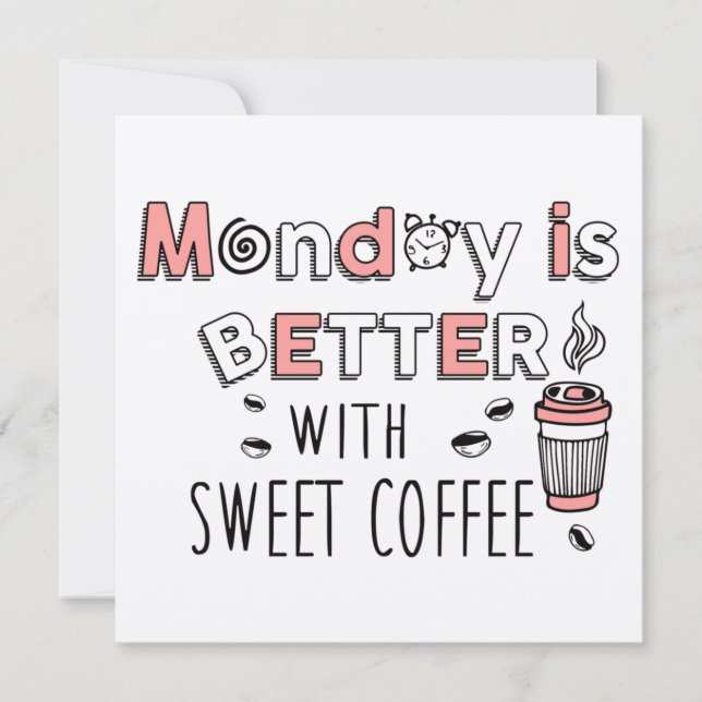 Cartão De Agradecimento Segunda-feira é melhor com café doce (Frente)
