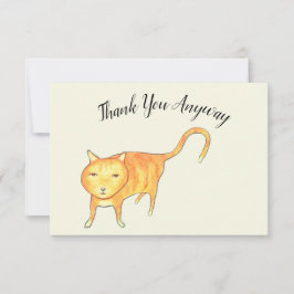 Cartão De Agradecimento 'Thank You Anyway' Apathetic Cat