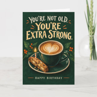 Cartão de Aniversário de Café Engraçado Extra Fort