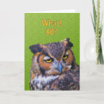 cartão de aniversário do 80 com a grande coruja<br><div class="desc">Esta grande coruja Horned dá um olhar cómico a este cartão do aniversário para alguém especial.</div>