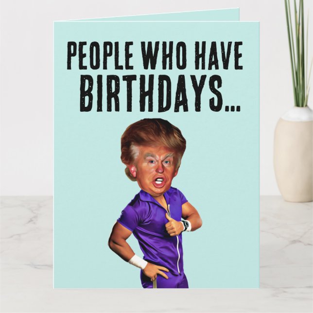 CARTÃO DE ANIVERSÁRIO DO FUNNY DONALD TRUMP PARA A (Frente)