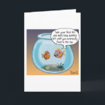 Cartão de aniversário engraçado sobre vida e morte<br><div class="desc">Um peixe dá um novo peixe,  direções ao redor da tigela de peixe,  "Pegue sua primeira esquerda e então continue virando à esquerda até que você eventualmente flutue para o topo". Excelente presente para fãs de filosofia. Presente engraçado para fãs de peixes exóticos.</div>