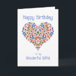 Cartão de aniversário floral do coração da arte<br><div class="desc">Um cartão de aniversário bonito para uma esposa maravilhosa,  com um teste padrão floral Coração-dado forma em um fundo branco,  inspirou por Art. popular da Europa Oriental Parte "da coleção fino & Painterly do coração popular".</div>